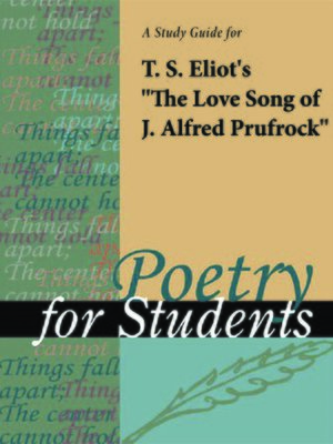 cover image of A Study Guide for T. S. Eliot's "The Love Song of J. Alfred Prufrock"